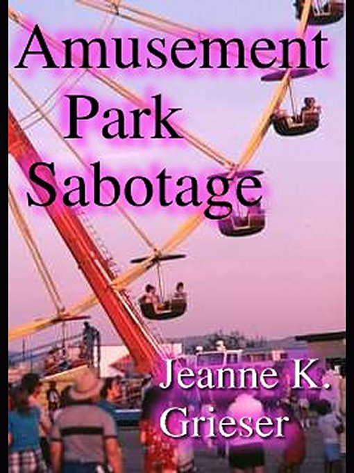 Title details for Amusement Park Sabotage by Jeanne Grieser - Available